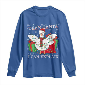 Funny Christmas Goose Long Sleeve Shirt Dear Santa I Can Explain Cute Xmas Meme TS10 Royal Blue Print Your Wear