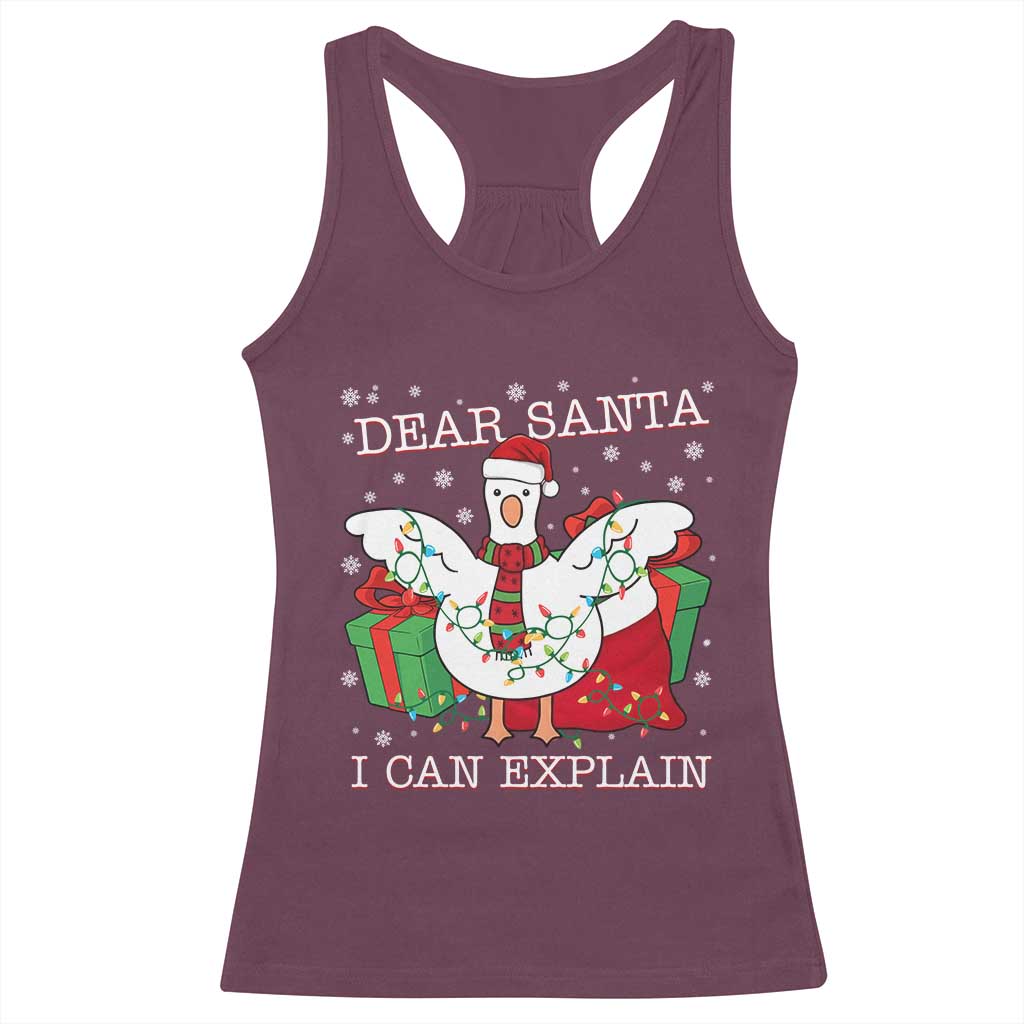 Funny Christmas Goose Racerback Tank Top Dear Santa I Can Explain Cute Xmas Meme TS10 Maroon Print Your Wear