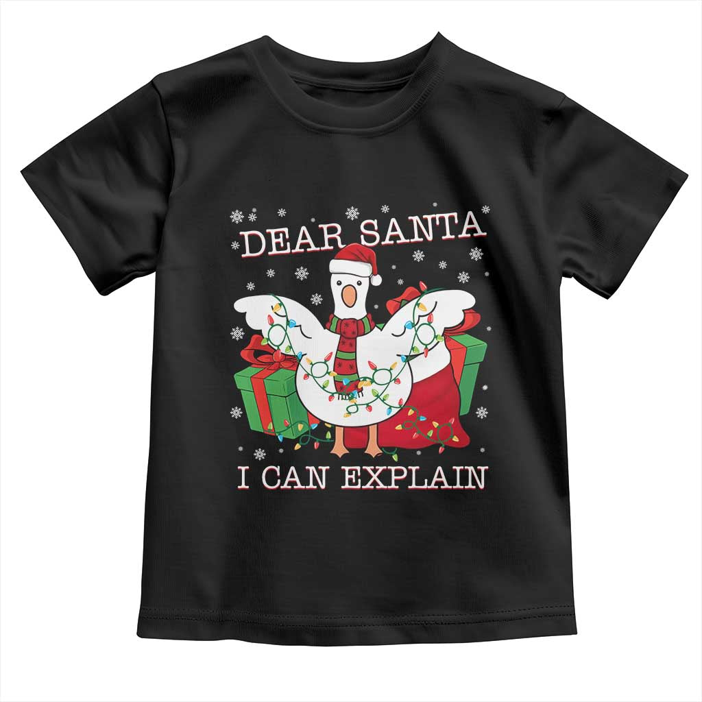 Funny Christmas Goose Toddler T Shirt Dear Santa I Can Explain Cute Xmas Meme TS10 Black Print Your Wear