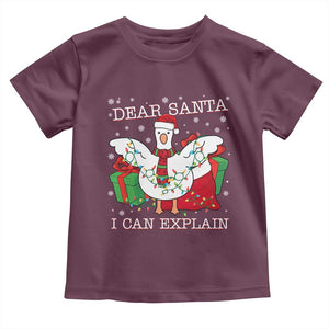 Funny Christmas Goose Toddler T Shirt Dear Santa I Can Explain Cute Xmas Meme TS10 Maroon Print Your Wear