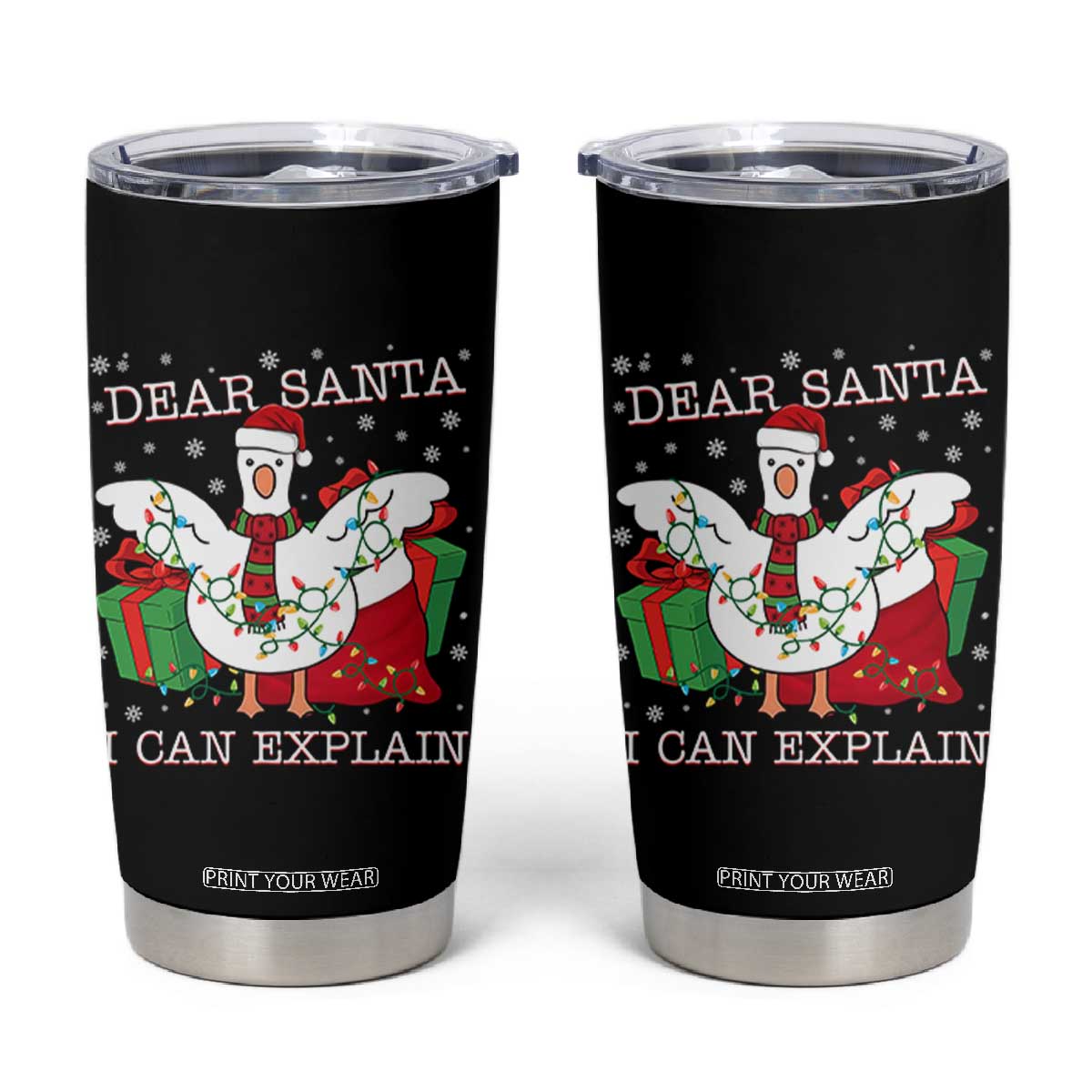Funny Christmas Goose Tumbler Cup Dear Santa I Can Explain Cute Xmas Meme TS10 Black Print Your Wear