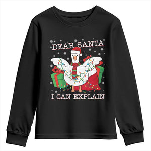Funny Christmas Goose Youth Sweatshirt Dear Santa I Can Explain Cute Xmas Meme TS10 Black Print Your Wear