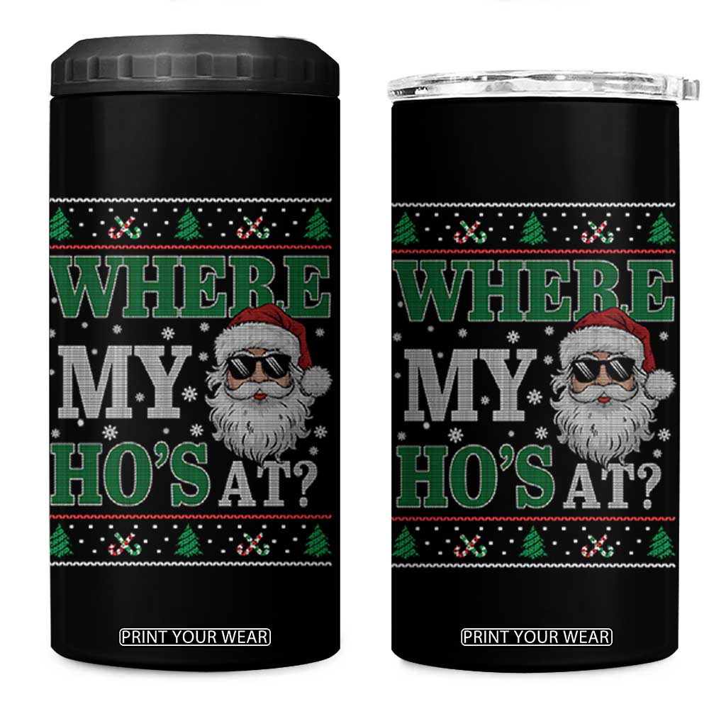 Where's My Ho At Matching Ugly Christmas 4 in 1 Can Cooler Tumbler Santa Funny Couples TS10 One Size: 16 oz Black Print Your Wear