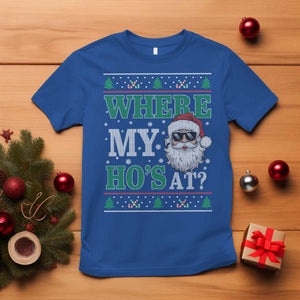 Where's My Ho At Matching Ugly Christmas T Shirt Santa Funny Couples TS10 Royal Blue Print Your Wear