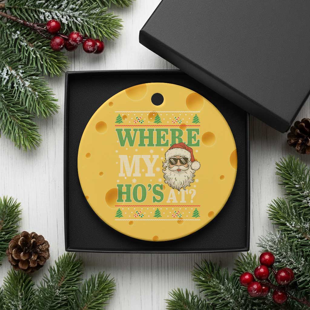 Where's My Ho At Matching Ugly Christmas Ceramic Ornament Santa Funny Couples TS10 1pc Yellow Cheese Print Your Wear