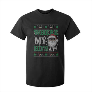 Where's My Ho At Matching Ugly Christmas T Shirt For Kid Santa Funny Couples TS10 Black Print Your Wear