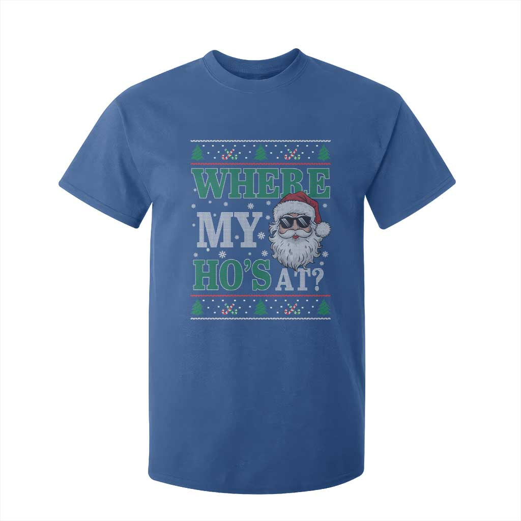 Where's My Ho At Matching Ugly Christmas T Shirt For Kid Santa Funny Couples TS10 Royal Blue Print Your Wear