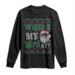 Where's My Ho At Matching Ugly Christmas Long Sleeve Shirt Santa Funny Couples TS10 Black Print Your Wear