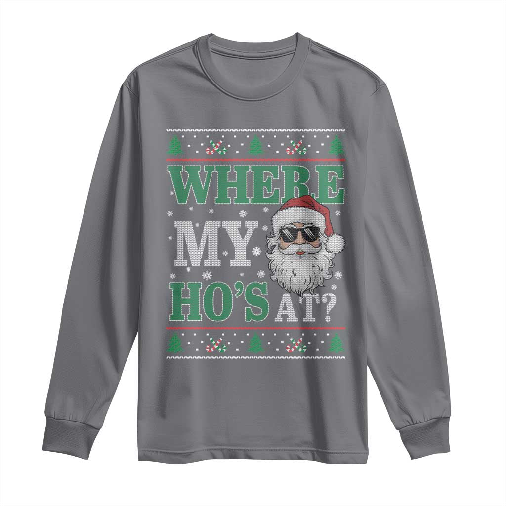 Where's My Ho At Matching Ugly Christmas Long Sleeve Shirt Santa Funny Couples TS10 Charcoal Print Your Wear