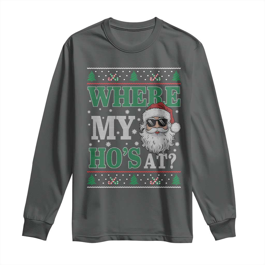 Where's My Ho At Matching Ugly Christmas Long Sleeve Shirt Santa Funny Couples TS10 Dark Heather Print Your Wear