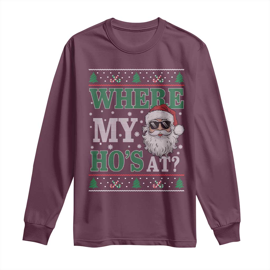 Where's My Ho At Matching Ugly Christmas Long Sleeve Shirt Santa Funny Couples TS10 Maroon Print Your Wear