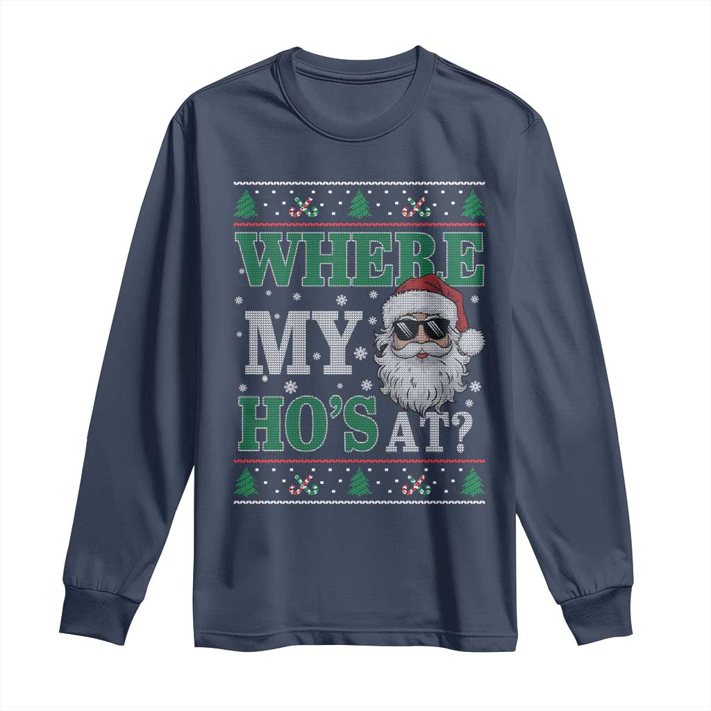 Where's My Ho At Matching Ugly Christmas Long Sleeve Shirt Santa Funny Couples TS10 Navy Print Your Wear