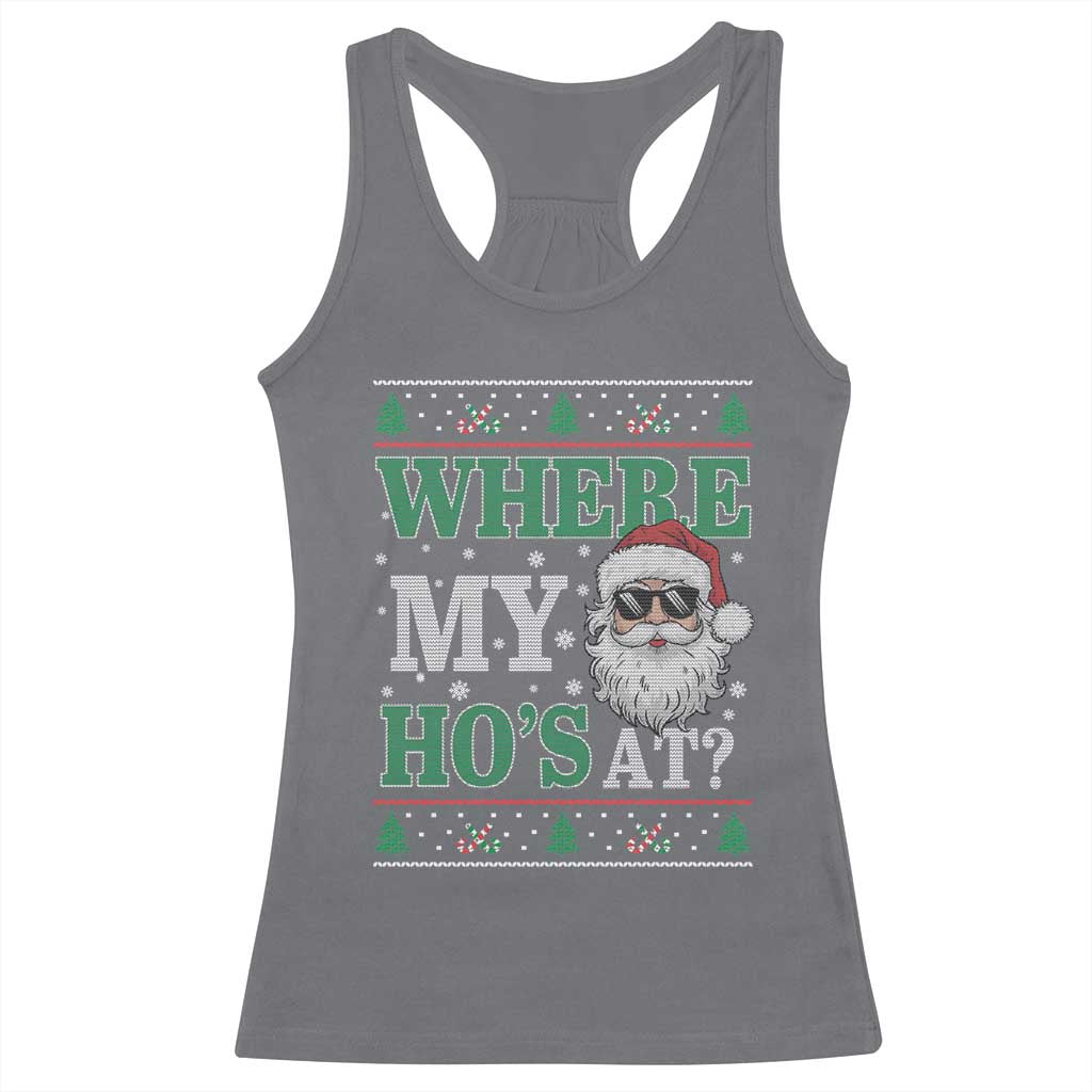 Where's My Ho At Matching Ugly Christmas Racerback Tank Top Santa Funny Couples TS10 Charcoal Print Your Wear