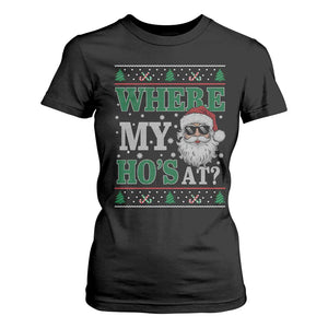 Where's My Ho At Matching Ugly Christmas T Shirt For Women Santa Funny Couples TS10 Black Print Your Wear