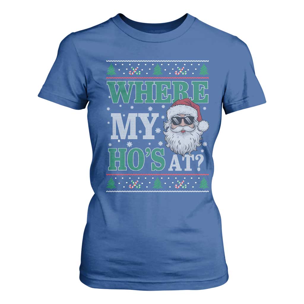 Where's My Ho At Matching Ugly Christmas T Shirt For Women Santa Funny Couples TS10 Royal Blue Print Your Wear