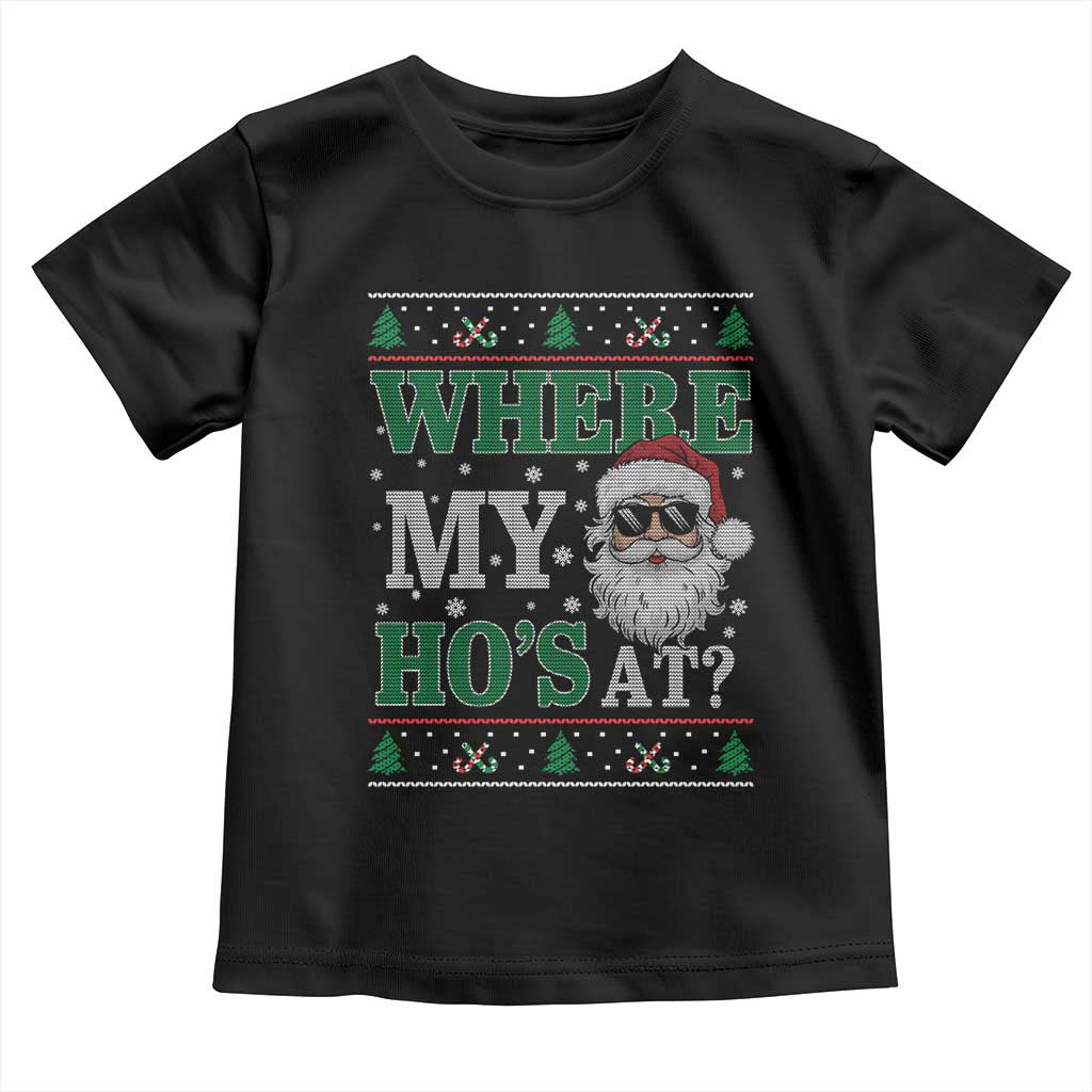 Where's My Ho At Matching Ugly Christmas Toddler T Shirt Santa Funny Couples TS10 Black Print Your Wear