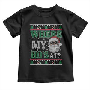 Where's My Ho At Matching Ugly Christmas Toddler T Shirt Santa Funny Couples TS10 Black Print Your Wear