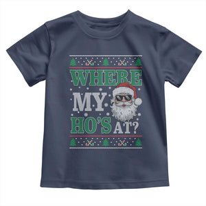 Where's My Ho At Matching Ugly Christmas Toddler T Shirt Santa Funny Couples TS10 Navy Print Your Wear