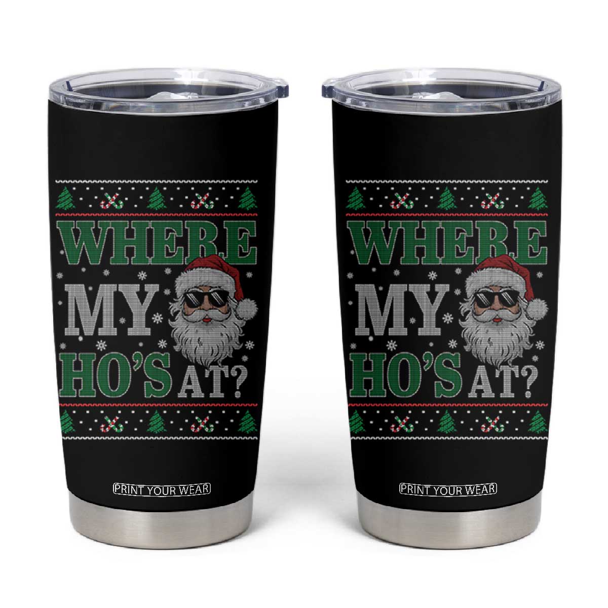 Where's My Ho At Matching Ugly Christmas Tumbler Cup Santa Funny Couples TS10 Black Print Your Wear