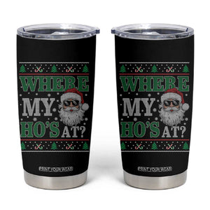 Where's My Ho At Matching Ugly Christmas Tumbler Cup Santa Funny Couples TS10 Black Print Your Wear