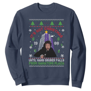 Christmas Nakatomi Plaza Sweatshirt Hans Gruber Xmas Party 2024 Ugly Gift TS10 Navy Print Your Wear