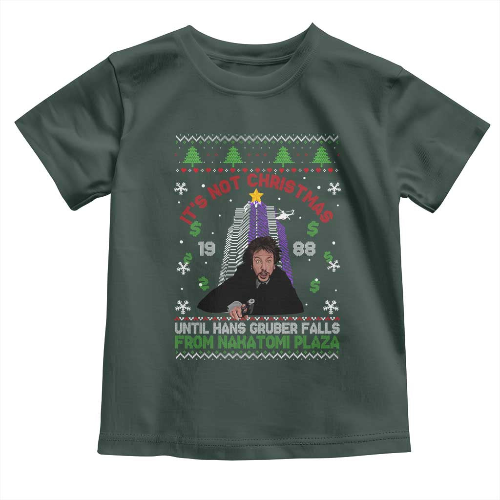 Christmas Nakatomi Plaza Toddler T Shirt Hans Gruber Xmas Party 2024 Ugly Gift TS10 Dark Forest Green Print Your Wear