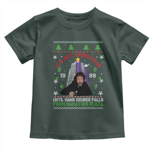 Christmas Nakatomi Plaza Toddler T Shirt Hans Gruber Xmas Party 2024 Ugly Gift TS10 Dark Forest Green Print Your Wear