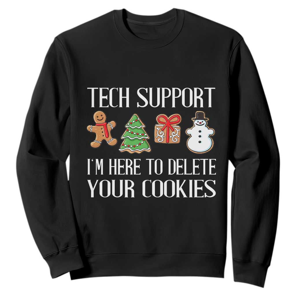 Christmas Tech Support Sweatshirt Here To Delete Cookies IT Xmas TS10 Black Print Your Wear