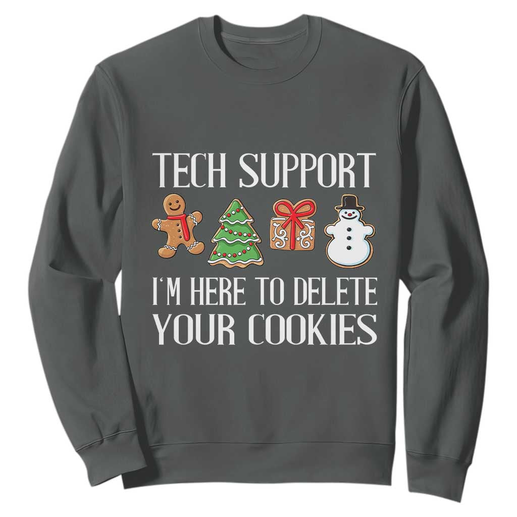 Christmas Tech Support Sweatshirt Here To Delete Cookies IT Xmas TS10 Dark Heather Print Your Wear