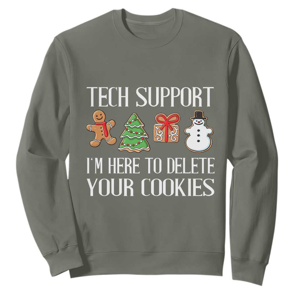 Christmas Tech Support Sweatshirt Here To Delete Cookies IT Xmas TS10 Military Green Print Your Wear