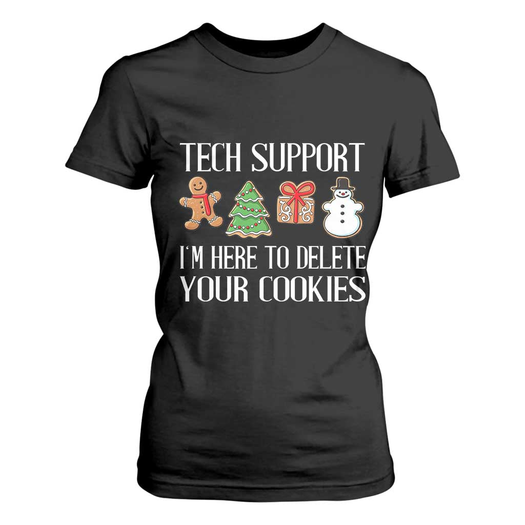 Christmas Tech Support T Shirt For Women Here To Delete Cookies IT Xmas TS10 Black Print Your Wear