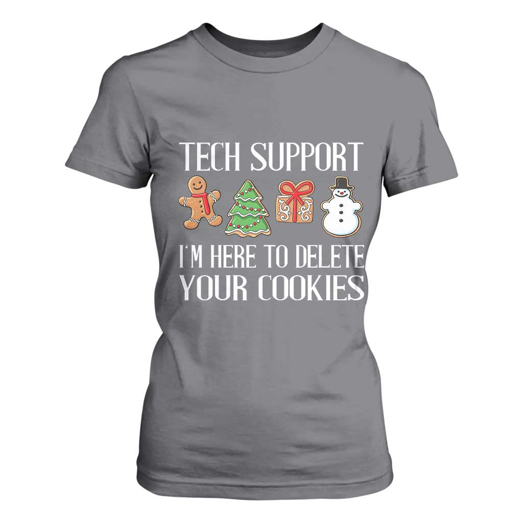 Christmas Tech Support T Shirt For Women Here To Delete Cookies IT Xmas TS10 Charcoal Print Your Wear