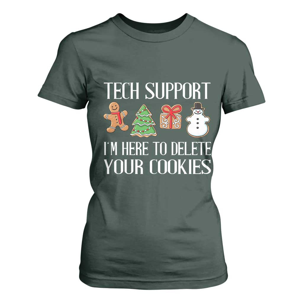 Christmas Tech Support T Shirt For Women Here To Delete Cookies IT Xmas TS10 Dark Forest Green Print Your Wear