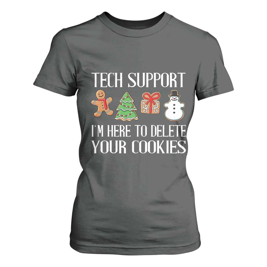 Christmas Tech Support T Shirt For Women Here To Delete Cookies IT Xmas TS10 Dark Heather Print Your Wear