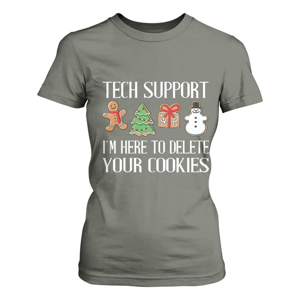Christmas Tech Support T Shirt For Women Here To Delete Cookies IT Xmas TS10 Military Green Print Your Wear