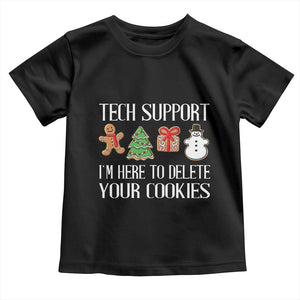 Christmas Tech Support Toddler T Shirt Here To Delete Cookies IT Xmas TS10 Black Print Your Wear