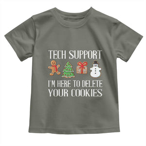 Christmas Tech Support Toddler T Shirt Here To Delete Cookies IT Xmas TS10 Military Green Print Your Wear