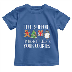 Christmas Tech Support Toddler T Shirt Here To Delete Cookies IT Xmas TS10 Royal Blue Print Your Wear