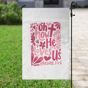 Oh how He Loves Us Garden Flag Boho Christian Valentine TS10 Print Your Wear