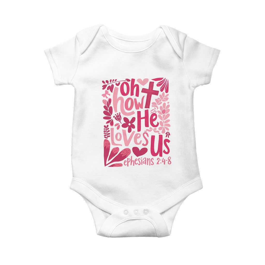 Oh how He Loves Us Baby Onesie Boho Christian Valentine TS10 White Print Your Wear