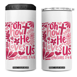 Oh how He Loves Us 4 in 1 Can Cooler Tumbler Boho Christian Valentine TS10 One Size: 16 oz White Print Your Wear