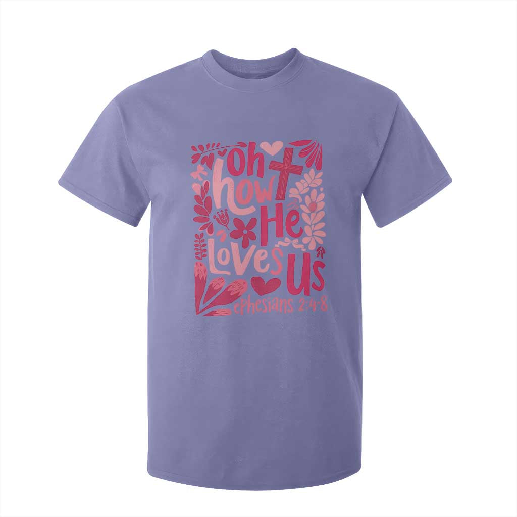 Oh how He Loves Us T Shirt For Kid Boho Christian Valentine TS10 Violet Print Your Wear