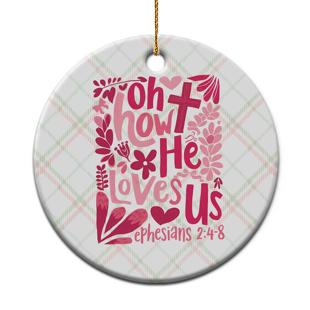 Oh how He Loves Us Ceramic Ornament Boho Christian Valentine TS10 1pc Christmas Plaid Print Your Wear