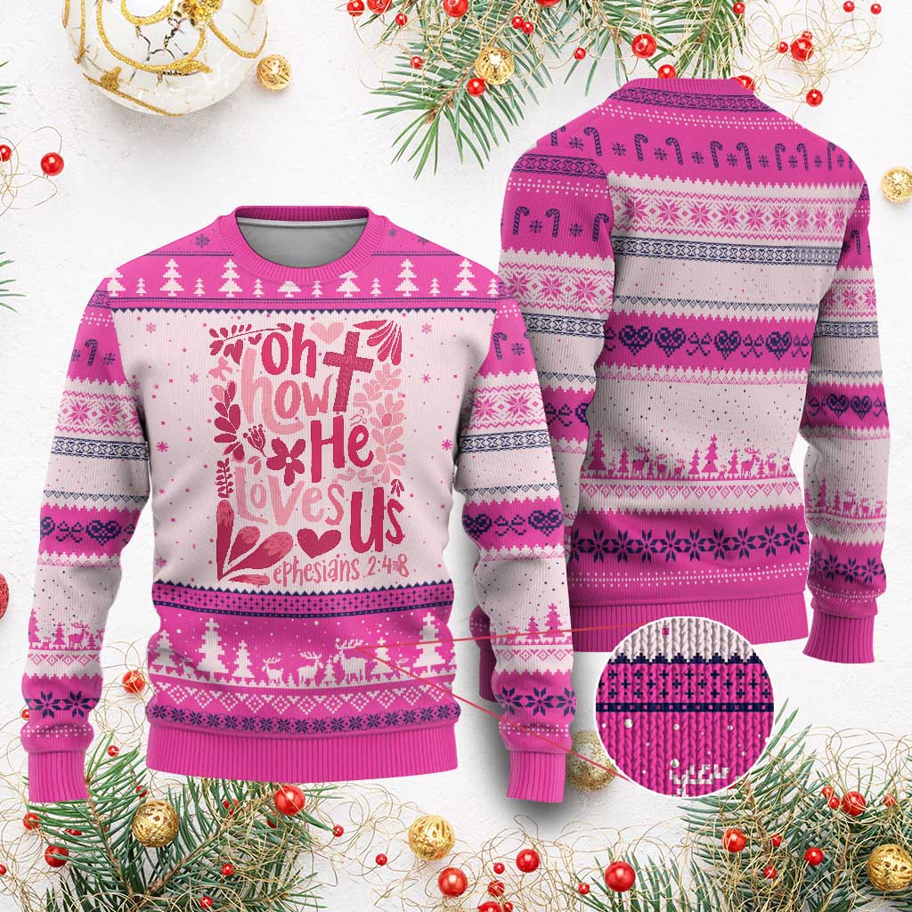 Oh how He Loves Us Ugly Christmas Sweater Boho Christian Valentine TS10 Hot Pink Print Your Wear