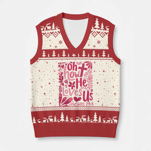 Oh how He Loves Us V-Neck Knit Sweater Vest Boho Christian Valentine TS10 Beige Red Print Your Wear
