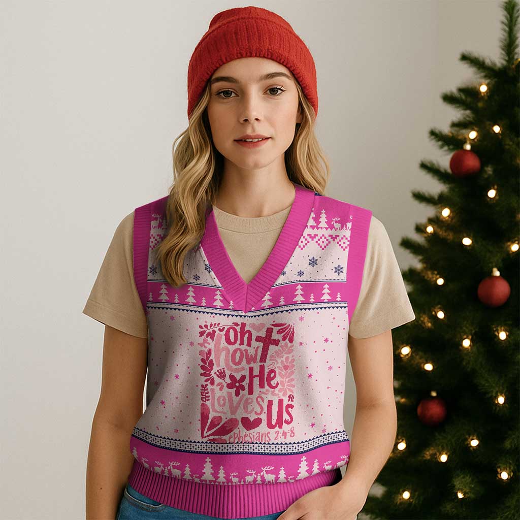 Oh how He Loves Us V-Neck Knit Sweater Vest Boho Christian Valentine TS10 Hot Pink Print Your Wear