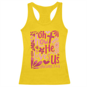 Oh how He Loves Us Racerback Tank Top Boho Christian Valentine TS10 Daisy Print Your Wear
