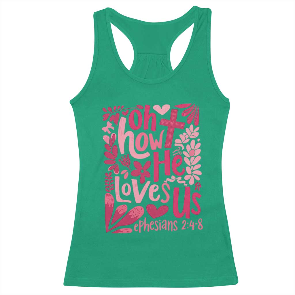 Oh how He Loves Us Racerback Tank Top Boho Christian Valentine TS10 Irish Green Print Your Wear