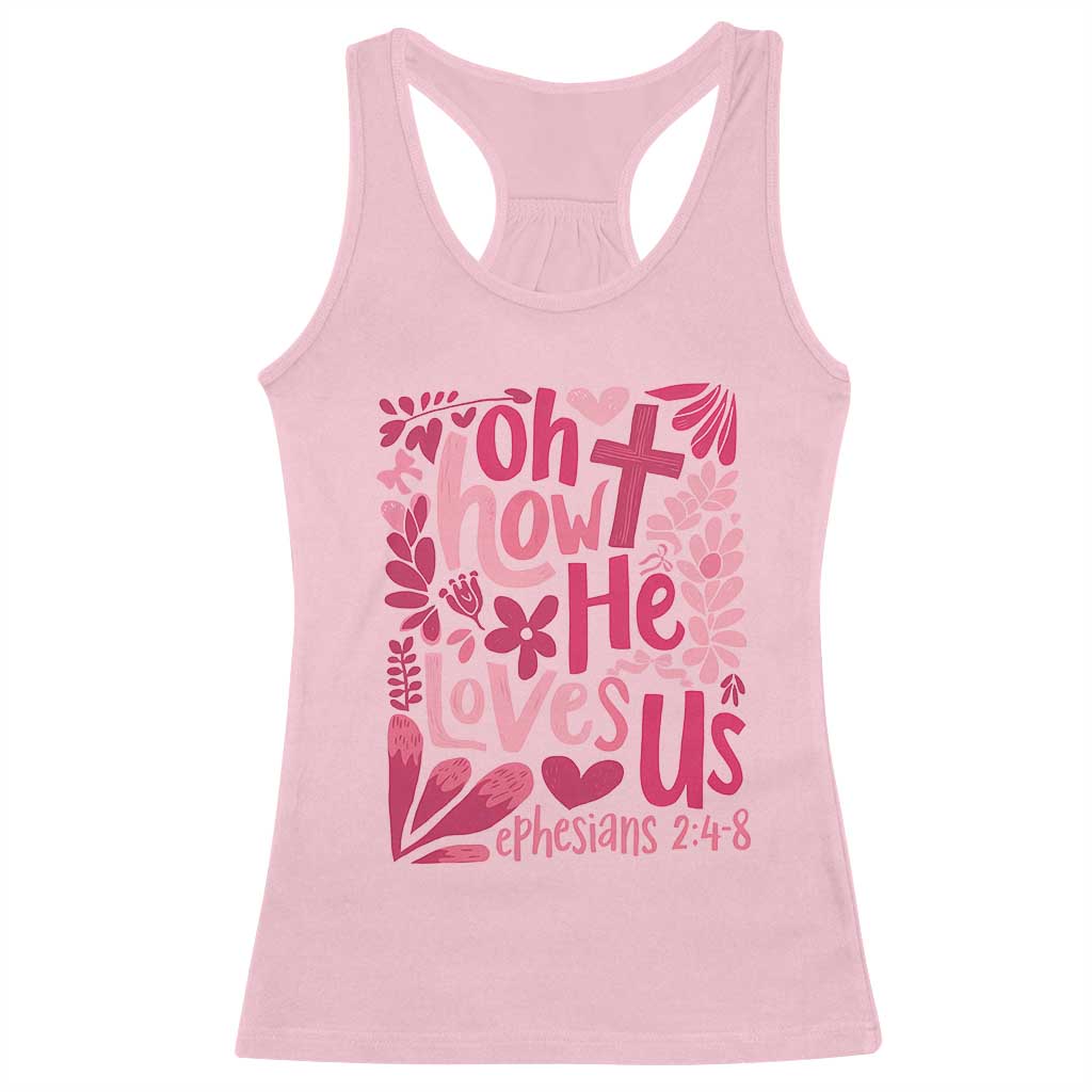 Oh how He Loves Us Racerback Tank Top Boho Christian Valentine TS10 Light Pink Print Your Wear