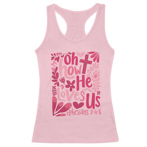 Oh how He Loves Us Racerback Tank Top Boho Christian Valentine TS10 Light Pink Print Your Wear